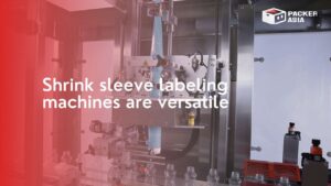 Shrink sleeve labeling machines are versatile