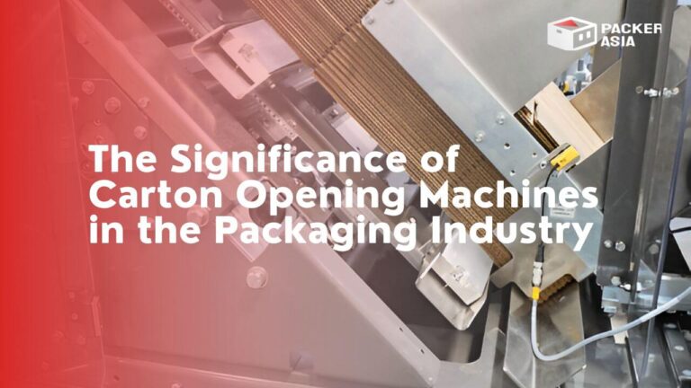 The Significance of Carton Opening Machines in the Packaging Industry